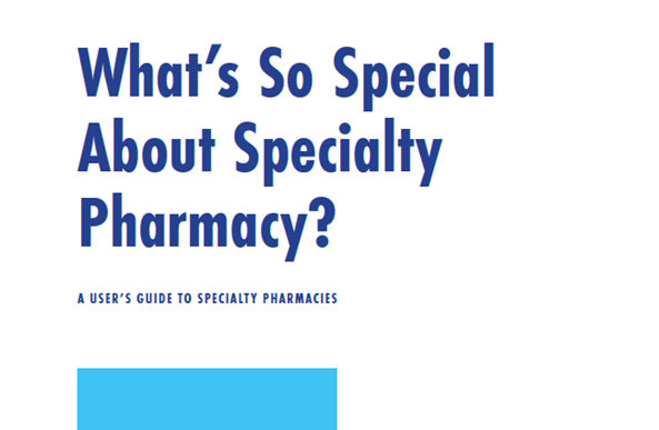 What's So Special About Specialty Pharmacy? A User's Guide To Specialty ...