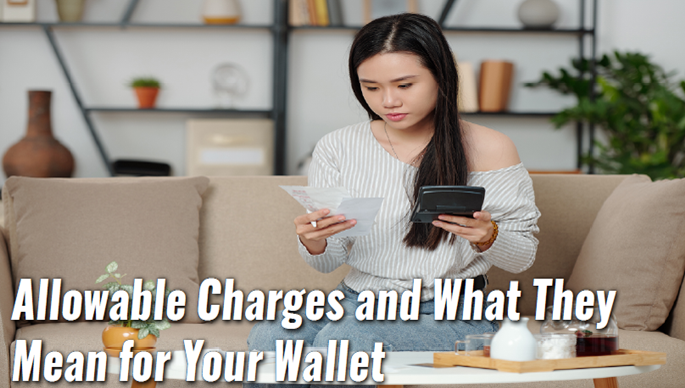 Allowable Charges and What They Mean for Your Wallet