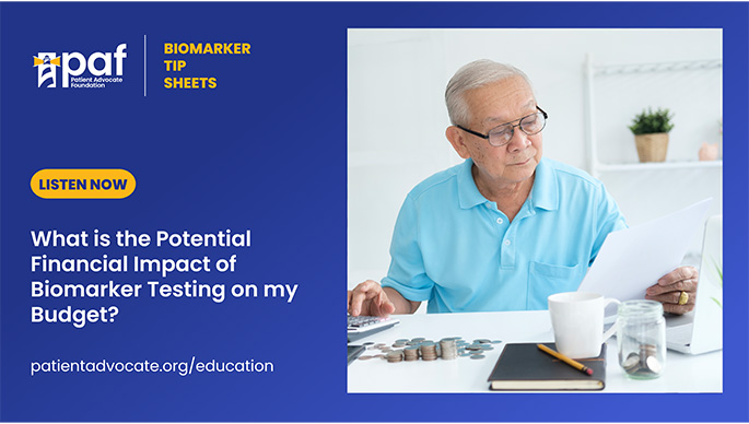What is the Potential Financial Impact of Biomarker Testing on my Budget? (Audio)