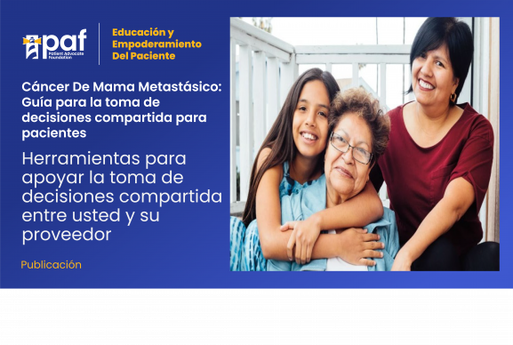 Cáncer De Mama Metastásico: Guía para la toma de decisiones compartida para pacientes